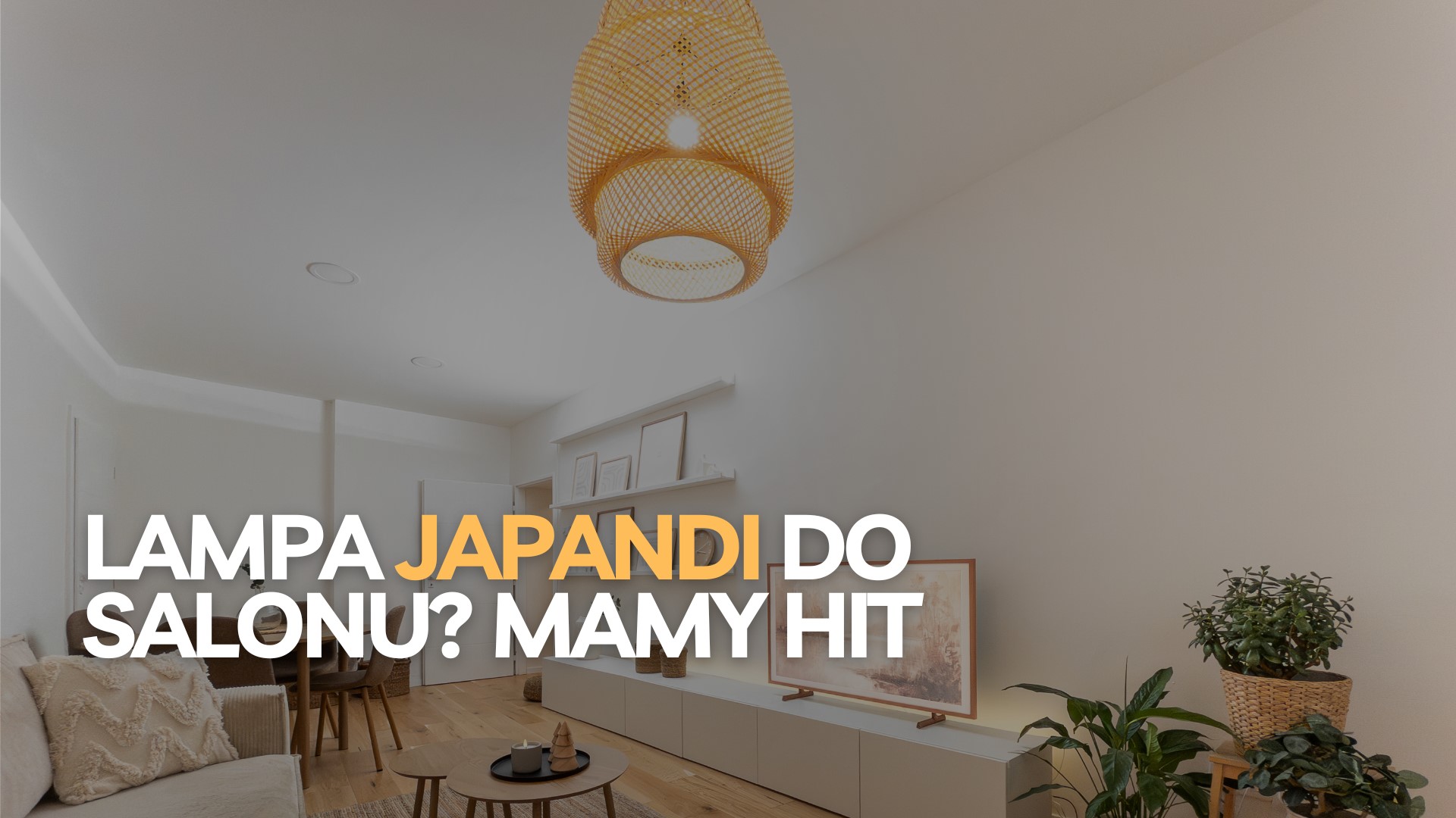 Lampa Japandi na 2026 — prawdziwy HIT do Twojego salonu